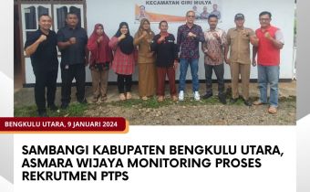 Sambangi Kabupaten Bengkulu Utara, Asmara Wijaya Monitoring Proses Rekrutmen PTPS