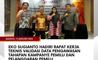 Eko Sugianto Hadiri Rapat Kerja Teknis Validasi Data Pengawasan Tahapan Kampanye Pemilu dan Pelanggaran Pemilu