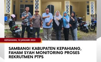 Sambangi Kabupaten Kepahiang, Faham Syah Monitoring Proses Rekrutmen PTPS