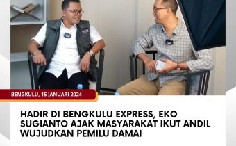 Hadir di Bengkulu Express, Eko Sugianto Ajak Masyarakat ikut Andil Wujudkan Pemilu Damai