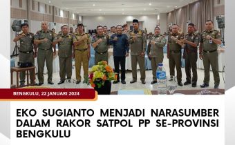 Eko Sugianto Menjadi Narasumber dalam Rakor Satpol PP Se-Provinsi Bengkulu