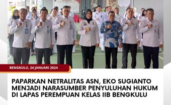 Paparkan Netralitas ASN, Eko Sugianto Menjadi Narasumber Penyuluhan Hukum di Lapas Perempuan Kelas IIB Bengkulu