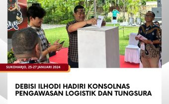 Debisi Ilhodi Hadiri Konsolnas Pengawasan Logistik dan Tungsura
