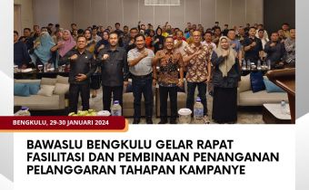 Bawaslu Bengkulu Gelar Rapat Fasilitasi dan Pembinaan Penanganan Pelanggaran Tahapan Kampanye
