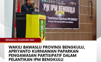 Wakili Bawaslu Provinsi Bengkulu, Apriyanto Kurniawan Paparkan Pengawasan Partisipatif dalam Pelantikan IPM Bengkulu