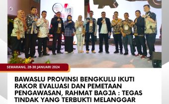 Bawaslu Provinsi Bengkulu Ikuti Rakor Evaluasi dan Pemetaan Pengawasan, Rahmat Bagja : Tegas Tindak Yang Terbukti Melanggar