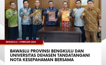 Bawaslu Provinsi Bengkulu dan Universitas Dehasen tandatangani Nota Kesepahaman Bersama