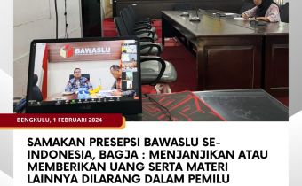 Samakan Presepsi Bawaslu se-Indonesia, Bagja : Menjanjikan atau Memberikan Uang serta Materi Lainnya Dilarang dalam Pemilu