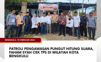 Patroli Pengawasan Pungut Hitung Suara, Faham Syah Cek TPS di Wilayah Kota Bengkulu