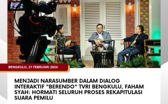 Menjadi Narasumber dalam Dialog Interaktif "Berendo" TVRI Bengkulu, Faham Syah: Hormati Seluruh Proses Rekapitulasi Suara Pemilu