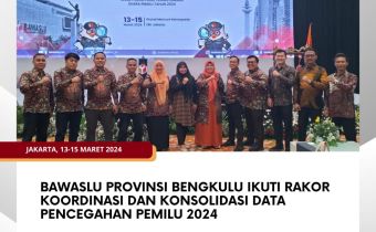 Bawaslu Provinsi Bengkulu ikuti Rakor Koordinasi dan Konsolidasi Data Pencegahan Pemilu 2024