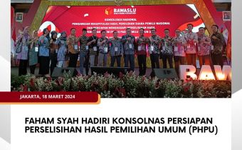 Faham Syah hadiri Konsolnas Persiapan Perselisihan Hasil Pemilihan Umum (PHPU)