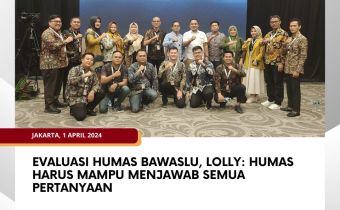 Evaluasi Humas Bawaslu, Lolly: Humas Harus Mampu Menjawab Semua Pertanyaan