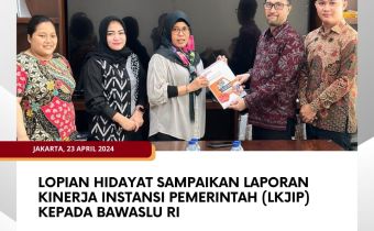 Lopian Hidayat Sampaikan Laporan Kinerja Instansi Pemerintah (LKjiP) Kepada Bawaslu RI