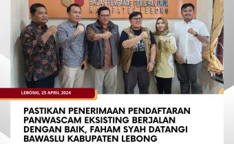 Pastikan Penerimaan Pendaftaran Panwascam Eksisting Berjalan dengan Baik, Faham Syah datangi Bawaslu Kabupaten Lebong