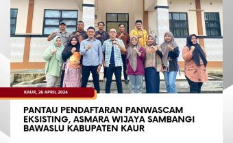 Pantau Pendaftaran Panwascam Eksisting, Asmara Wijaya Sambangi Bawaslu Kabupaten Kaur