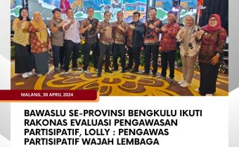Bawaslu se-Provinsi Bengkulu Ikuti Rakonas Evaluasi Pengawasan Partisipatif, Lolly : Pengawas Partisipatif Wajah Lembaga