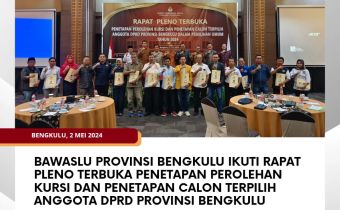 Bawaslu Provinsi Bengkulu Ikuti Rapat Pleno Terbuka Penetapan Perolehan Kursi dan Penetapan Calon Terpilih Anggota DPRD Provinsi Bengkulu