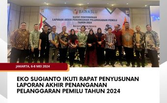Eko Sugianto Ikuti Rapat Penyusunan Laporan Akhir Penanganan Pelanggaran Pemilu Tahun 2024