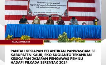 Pantau Kesiapan Pelantikan Panwascam se Kabupaten Kaur, Eko Sugianto Tekankan Kesigapan Jajaran Pengawas Pemilu Hadapi Pilkada Serentak 2024