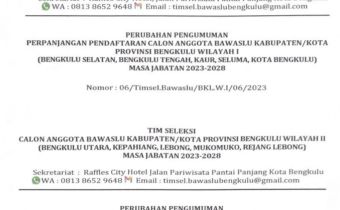 PERUBAHAN PENGUMUMAN PERPANJANGAN PENDAFTARAN CALON ANGGOTA BAWASLU KABUPATEN/KOTA  PROVINSI BENGKULU WILAYAH I