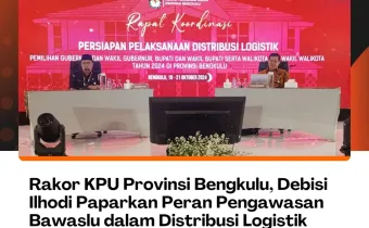 Rakor KPU Provinsi Bengkulu, Debisi Ilhodi Paparkan Peran Pengawasan Bawaslu dalam Distribusi Logistik Pemilihan Kepala Daerah di Bengkulu