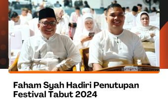 Faham Syah Hadiri Penutupan Festival Tabut 2024