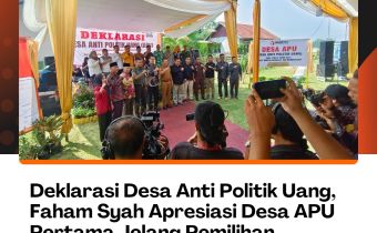 Deklarasi Desa Anti Politik Uang, Faham Syah Apresiasi Desa APU Pertama Jelang Pemilihan Serentak 2024