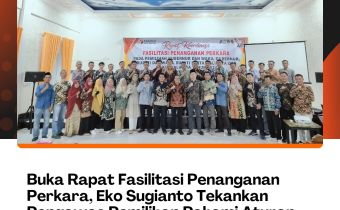 Buka Rapat Fasilitasi Penanganan Perkara, Eko Sugianto Tekankan Pengawas Pemilihan Pahami Aturan dan Regulasi