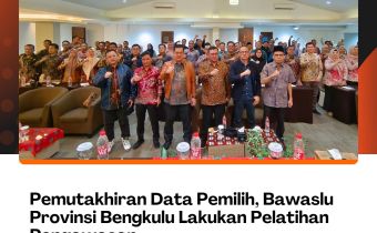 Pemutakhiran Data Pemilih, Bawaslu Provinsi Bengkulu Lakukan Pelatihan Pengawasan
