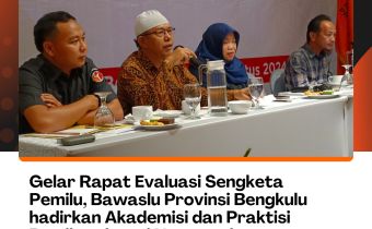 Gelar Rapat Evaluasi Sengketa Pemilu, Bawaslu Provinsi Bengkulu hadirkan Akademisi dan Praktisi Pemilu sebagai Narasumber