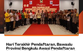 Hari Terakhir Pendaftaran, Bawaslu Provinsi Bengkulu Awasi Pendaftaran Bacagub-Bacawagub Rohidin-Meriani
