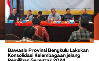 Bawaslu Provinsi Bengkulu Lakukan Konsolidasi Kelembagaan jelang Pemilihan Serentak 2024