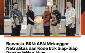 Bawaslu-BKN: ASN Melanggar Netralitas dan Kode Etik Siap-Siap Penonaktifan Akun
