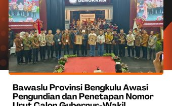 Bawaslu Provinsi Bengkulu Awasi Pengundian dan Penetapan Nomor Urut Calon Gubernur-Wakil Gubernur Provinsi Bengkulu