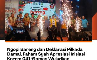 Ngopi Bareng dan Deklarasi Pilkada Damai, Faham Syah Apresiasi Inisiasi Korem 041/Gamas Wujudkan Kamtibmas Jelang Pilkada 2024