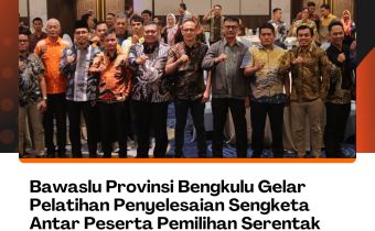 Bawaslu Provinsi Bengkulu Gelar Pelatihan Penyelesaian Sengketa Antar Peserta Pemilihan Serentak 2024