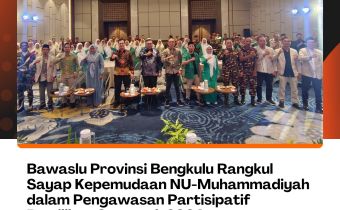 Bawaslu Provinsi Bengkulu Rangkul Sayap Kepemudaan NU-Muhammadiyah dalam Pengawasan Partisipatif Pemilihan Serentak 2024