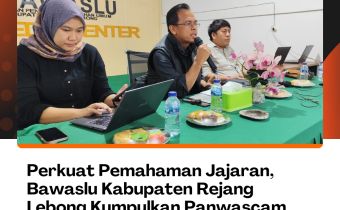 Perkuat Pemahaman Jajaran, Bawaslu Kabupaten Rejang Lebong Kumpulkan Panwascam Sosialisasi Aplikasi Siwaslih