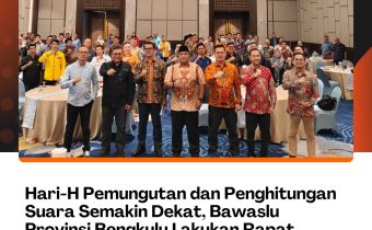 Hari-H Pemungutan dan Penghitungan Suara Semakin Dekat, Bawaslu Provinsi Bengkulu Lakukan Rapat Koordinasi