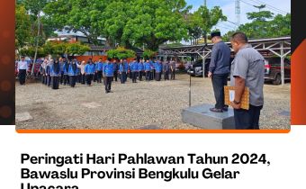 Peringati Hari Pahlawan Tahun 2024, Bawaslu Provinsi Bengkulu Gelar Upacara