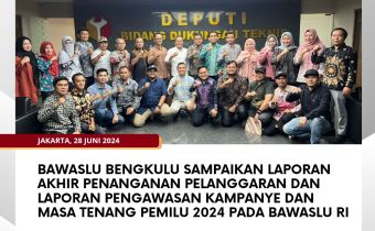 Bawaslu Bengkulu Sampaikan Laporan Akhir Penanganan Pelanggaran dan Laporan Pengawasan Kampanye dan Masa Tenang Pemilu 2024 pada Bawaslu RI