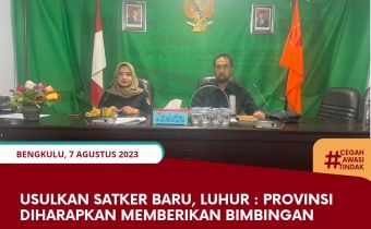 Usulkan Satker Baru, Luhur : Provinsi Diharapkan Memberikan Bimbingan