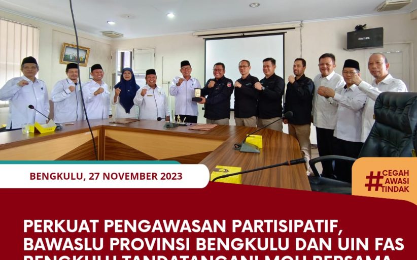 Perkuat Pengawasan Partisipatif, Bawaslu Provinsi Bengkulu dan UIN FAS Bengkulu Tandatangani MOU Bersama