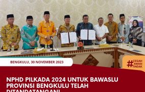 NPHD Pilkada 2024 untuk Bawaslu Provinsi Bengkulu Telah Ditandatangani
